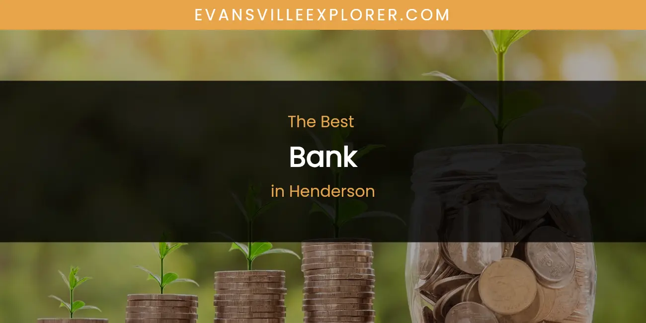 The 2026 Best Bank in Henderson List