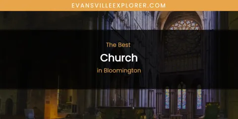 The Absolute Best Church in Bloomington