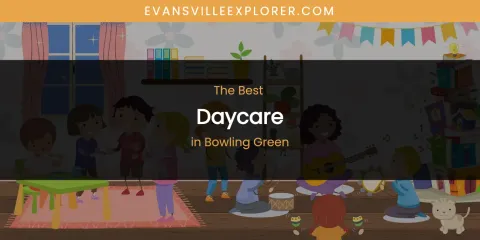 The Absolute Best Daycare in Bowling Green