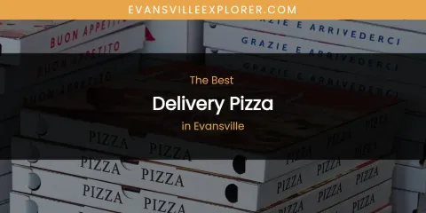 The Absolute Best Delivery Pizza in Evansville