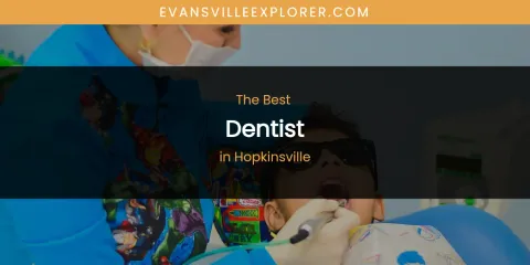 The Absolute Best Dentist in Hopkinsville