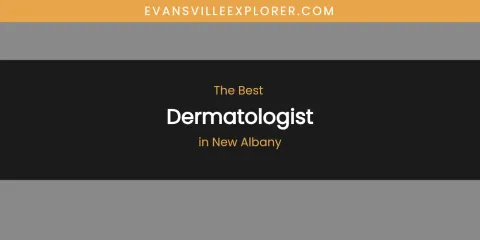 New Albany's Best Dermatologist