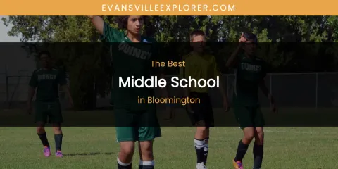 The Absolute Best Middle School in Bloomington
