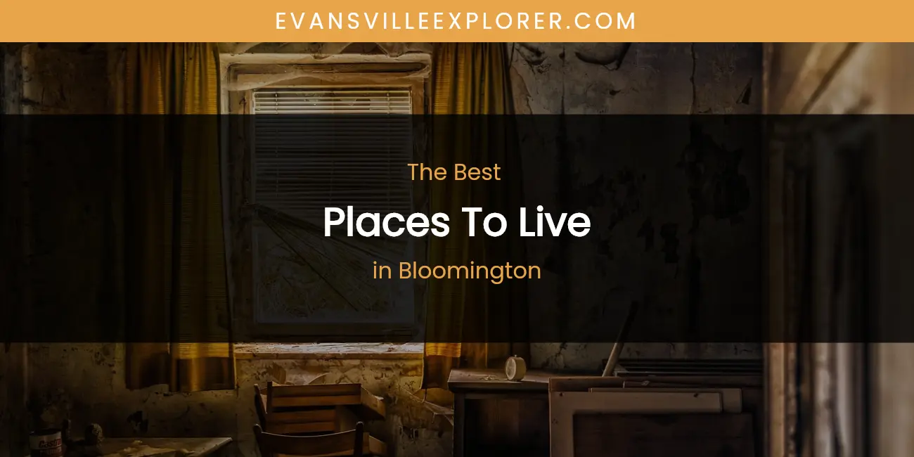 Discover the Best Places to Live in Bloomington (2026)