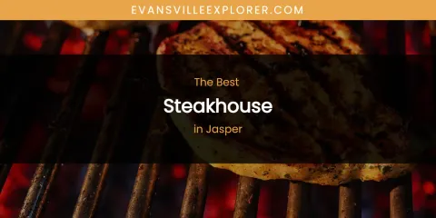 The Absolute Best Steakhouse in Jasper