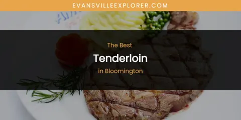 The Absolute Best Tenderloin in Bloomington