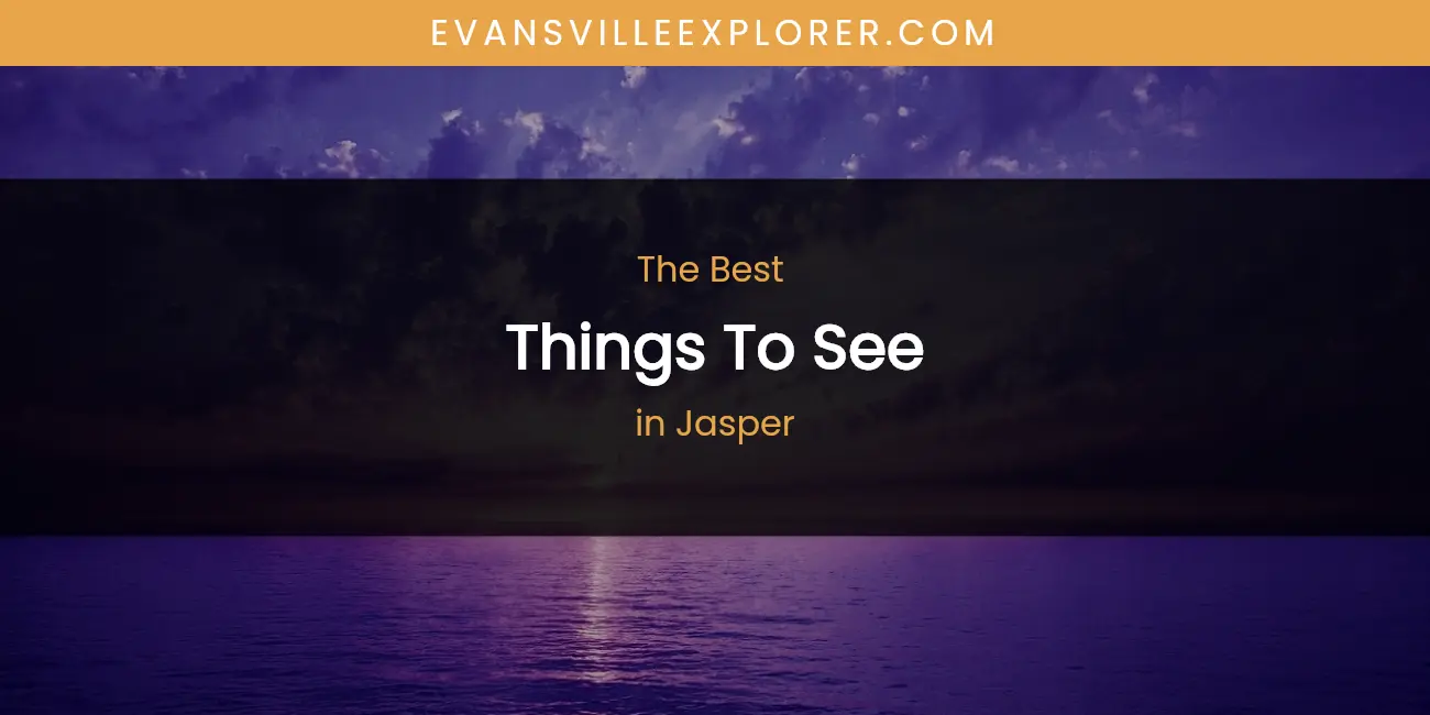 The Absolute Best Things to See in Jasper featured